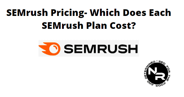 SEMrush pricing and cost