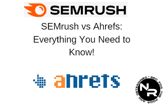 SEMrush vs Ahrefs guide