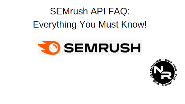 SEMrush API FAQ