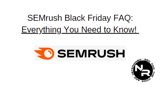 SEMrush Black Friday 2022 FAQ