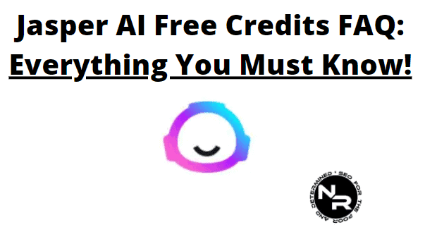 Jasper AI Free Credits FAQ