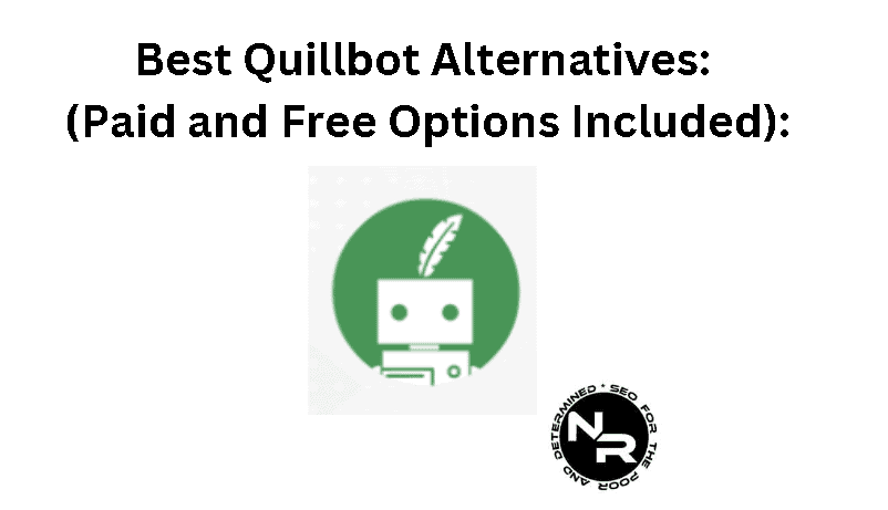Best Quillbot alternatives for 2023 (free and paid options included)