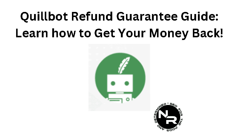 Quillbot refund guarantee guide