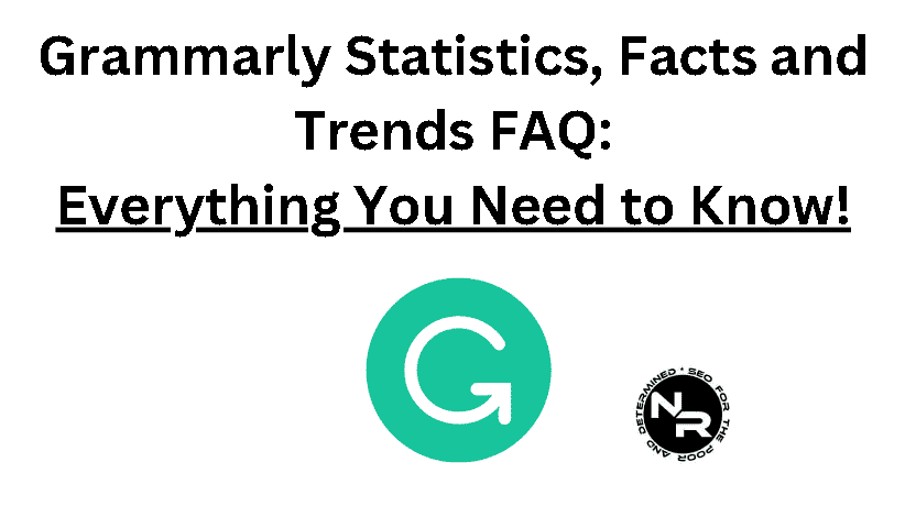 Grammarly statistics facts and trends 2023 FAQ (September update)
