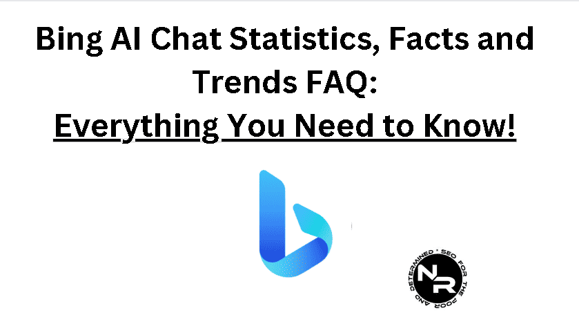 Bing AI Chat statistics facts and trends FAQ 2023 (September update)