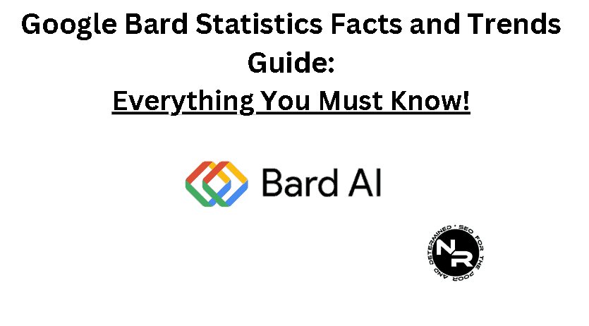 Google Bard statistics facts and trends for 2023 (September update)