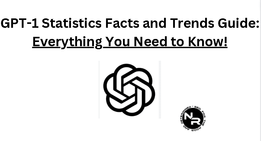 GPT-1 statistics facts and trends guide (September update)