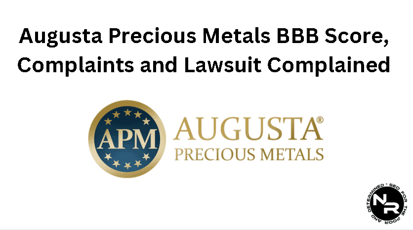 Augusta Precious Metals BBB sore, complaints and lawsuit complained