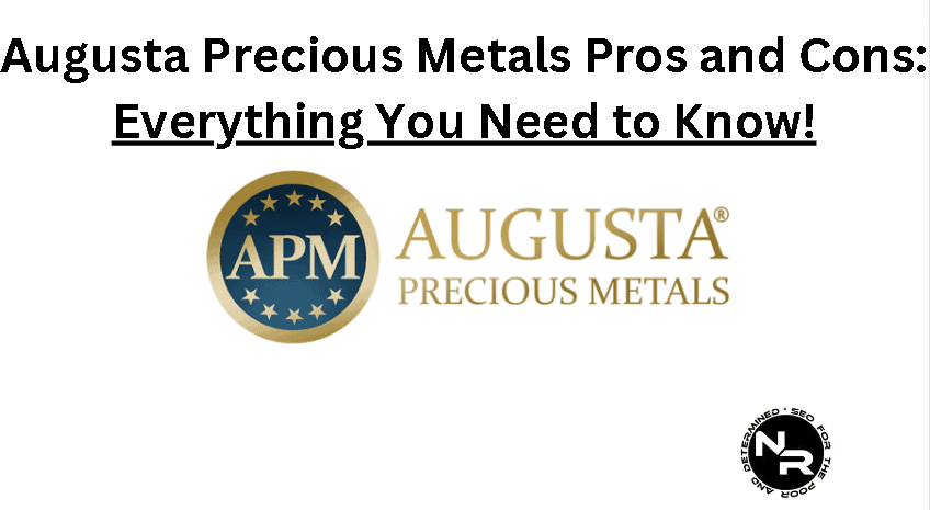 Augusta Precious Metals pros and cons guide for 2023