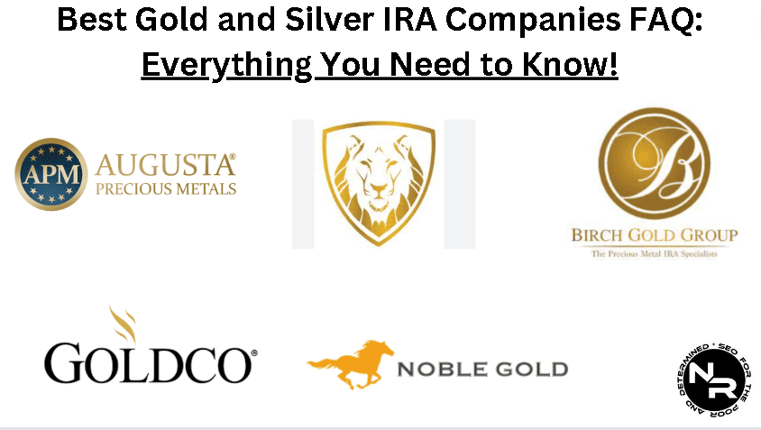 Best gold and silver companies 2023 FAQ