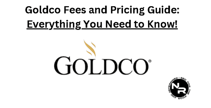 Goldco fees and pricing guide