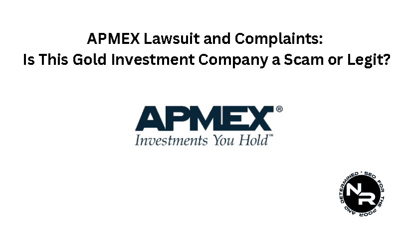 APMEX lawsuit and complaints guide- is APMEX a Scam or Legit?