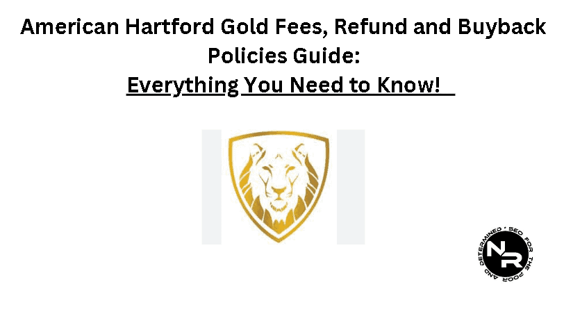 American Hartford Gold Fees and Pricing (+Refund and Buyback Policies Info)