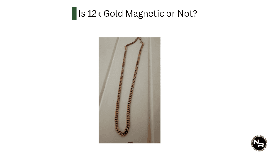 Is 12K Gold Magnetic or Not?