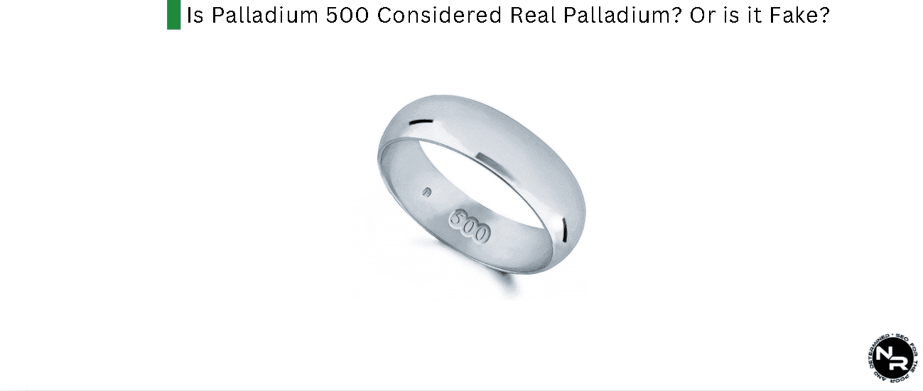 Is Palladium 500 Considered Real Palladium? Or is it Fake?
