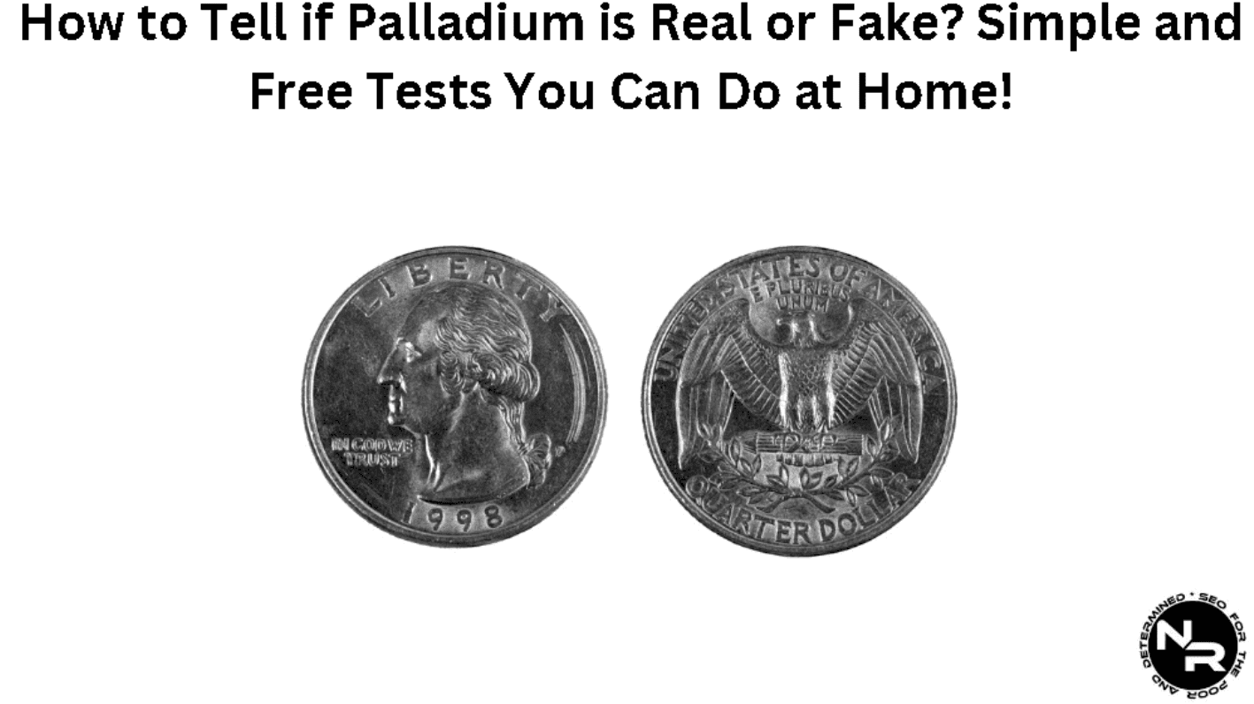 How to Tell if Palladium is Real or Fake? Simple and Free Tests You Can Do at Home!