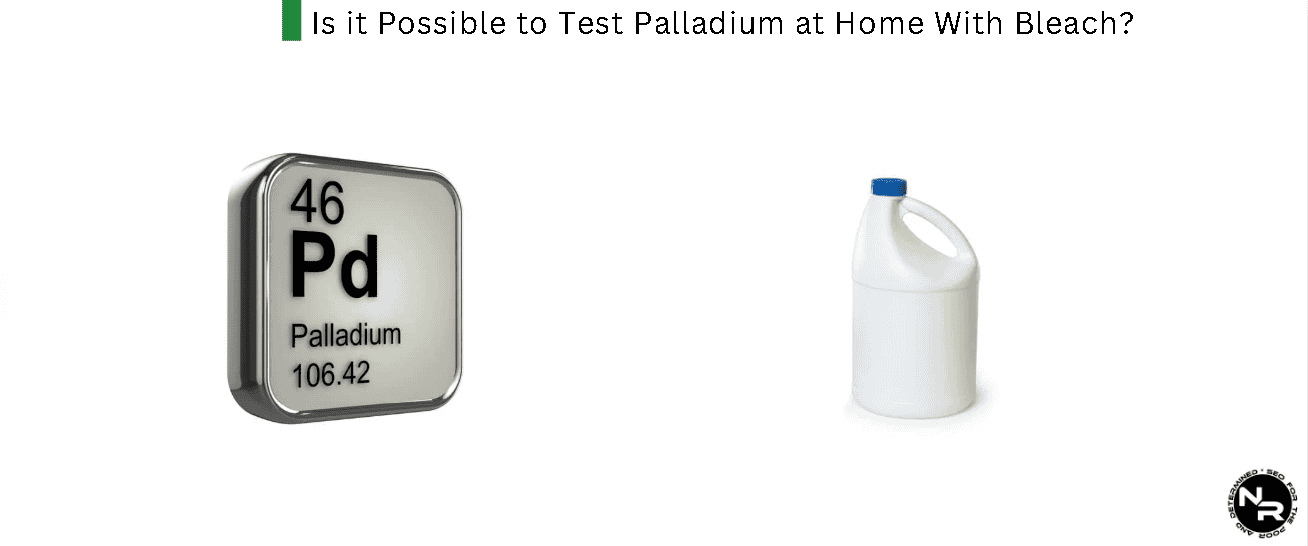 Is it Possible to Test Palladium at Home With Bleach?