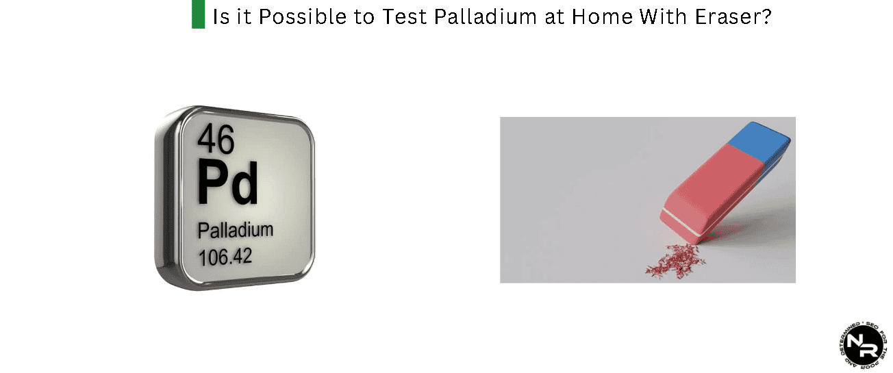 Is it Possible to Test Palladium at Home With an Eraser?
