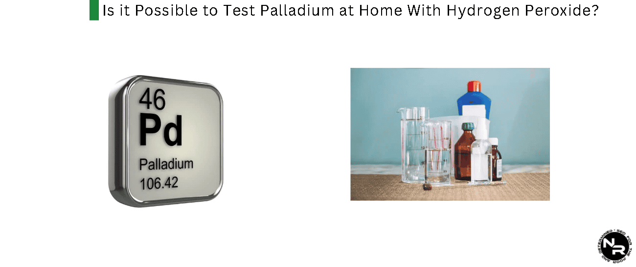 Is it Possible to Test Palladium at Home With Hydrogen Peroxide?