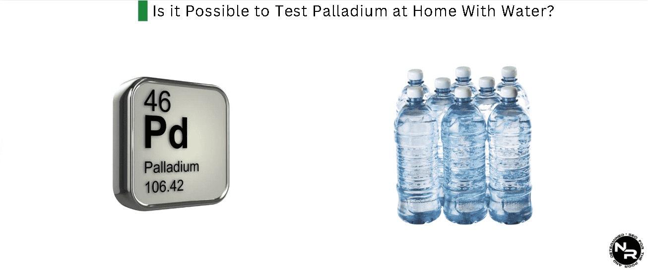 Is it Possible to Test Palladium at Home With Water?