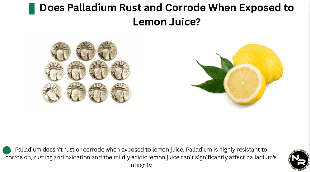 Does Palladium Rust and Corrode When Exposed to Lemon Juice? Does Palladium Rust and Corrode When Exposed to Lemon Juice?