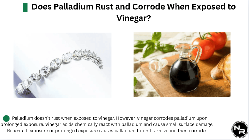 Does Palladium Rust and Corrode When Exposed to Vinegar? Does Palladium Rust and Corrode When Exposed to Vinegar?