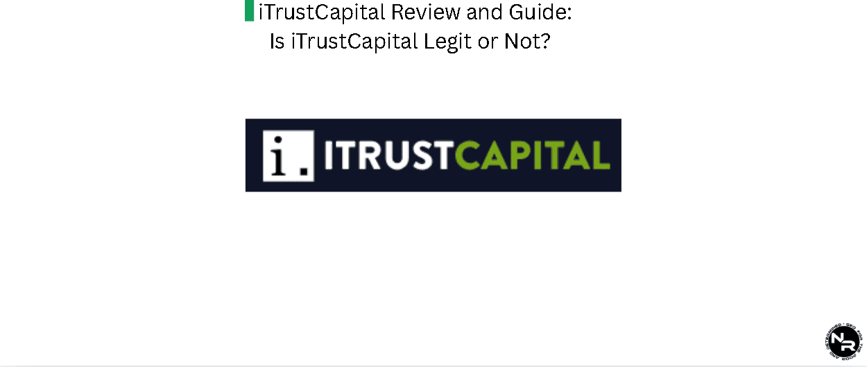 iTrustCapital Review 2026- Is iTrustCapital Legit or Not? iTrustCapital Review 2026- Is iTrustCapital Legit or Not?