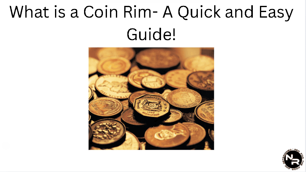 What is a coin rim?