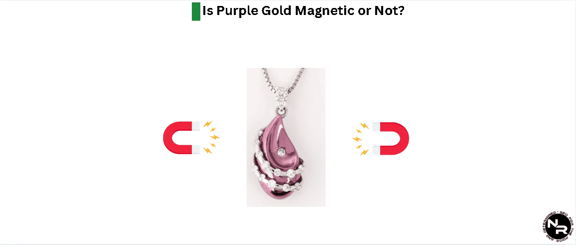 Is Purple Gold Magnetic or Not? 