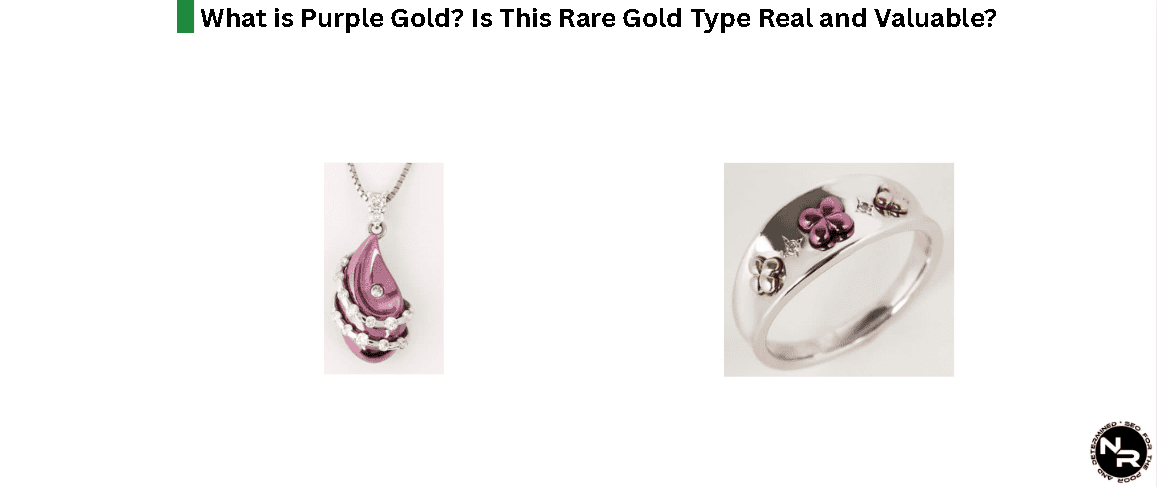 What is Purple Gold? Is This Rare Gold Type Real and Valuable?