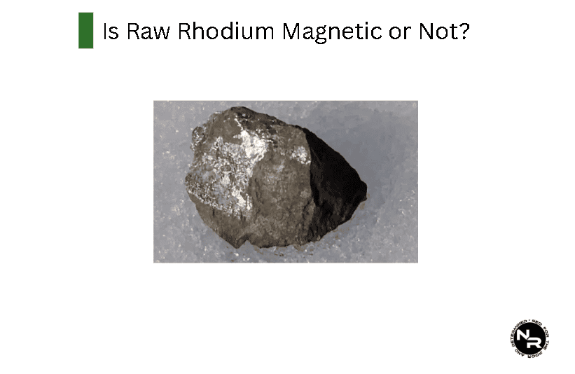 Is Raw Rhodium Magnetic?
