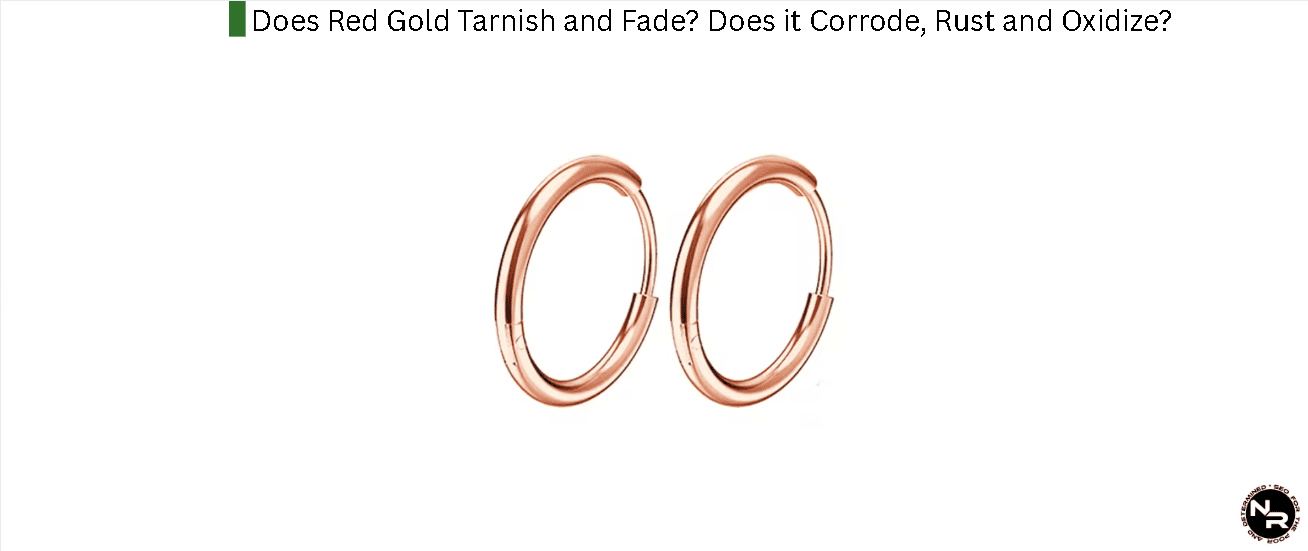 Does Red Gold Tarnish and Fade? Does it Corrode, Rust and Oxidize?