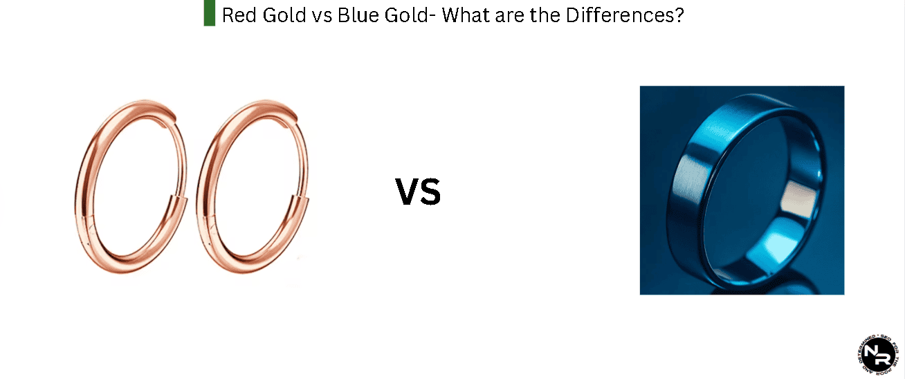 Red Gold vs Blue Gold- What are the Differences?