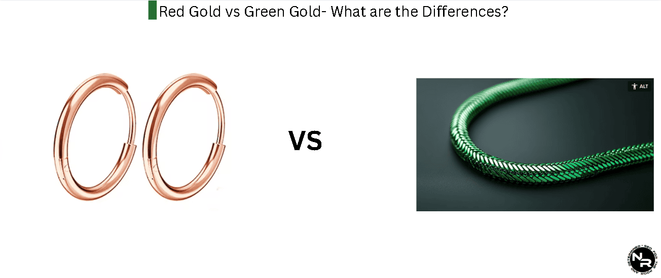 Red Gold vs Green Gold- What are the Differences?