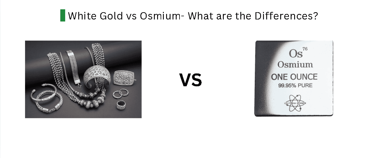 White Gold vs Osmium- What are the Differences?