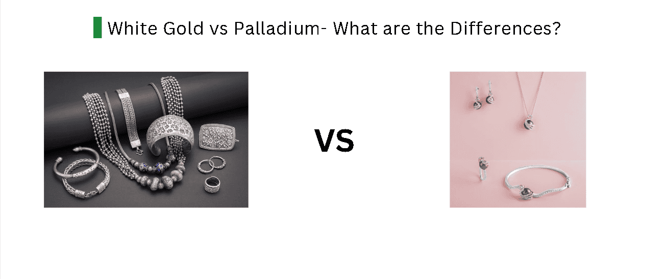 White Gold vs Palladium- What are the Differences?