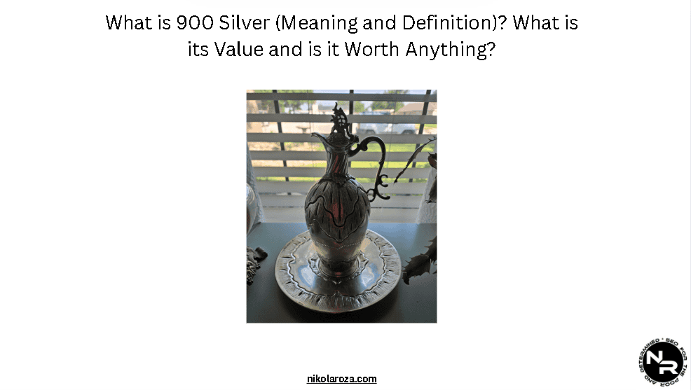 What is 900 Silver (Meaning and Definition)? What is its Value and is it Worth Anything?