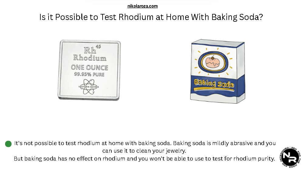 Is it Possible to Test Rhodium at Home With Baking Soda? Is it Possible to Test Rhodium at Home With Baking Soda?