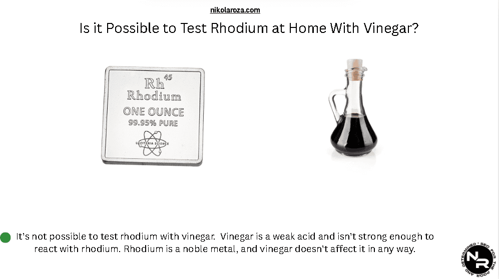 Is it Possible to Test Rhodium With Vinegar? Is it Possible to Test Rhodium With Vinegar?