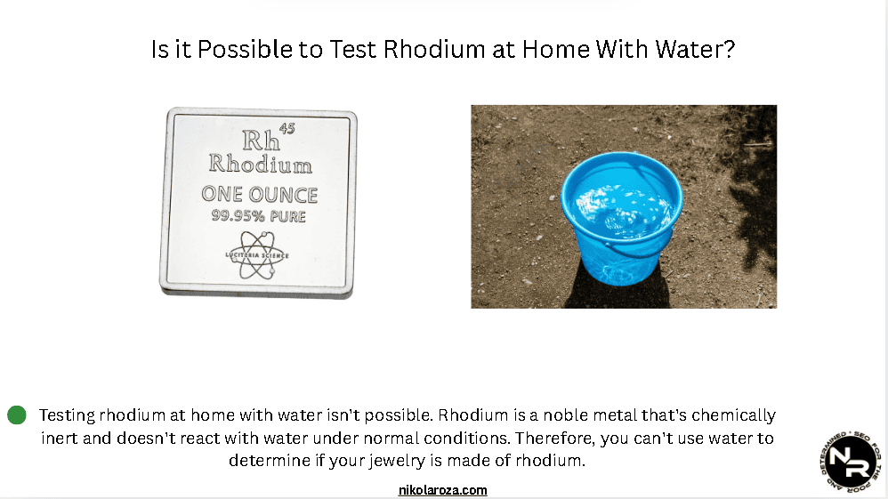 Is it Possible to Test Rhodium at Home With Water? Is it Possible to Test Rhodium at Home With Water?
