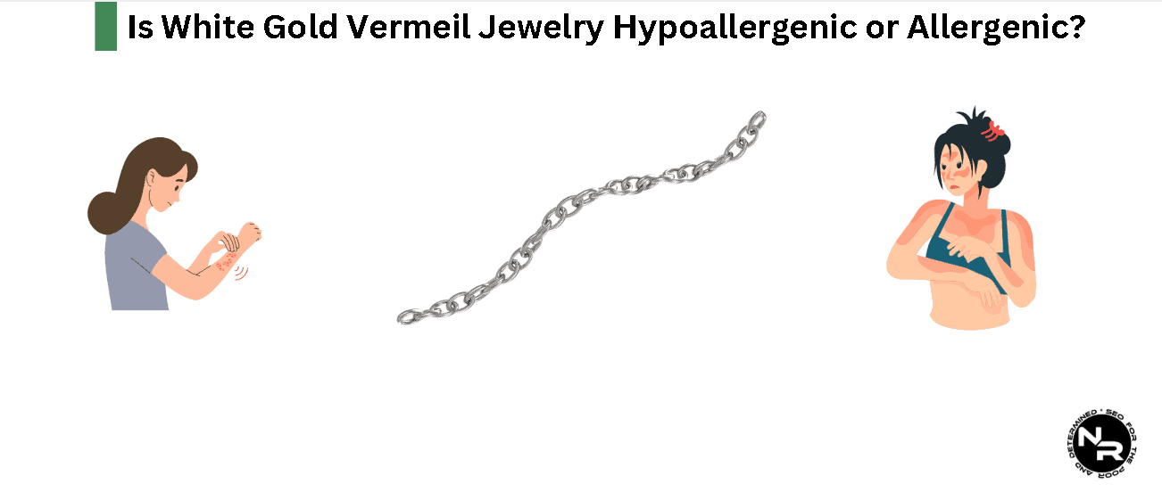 Is White Gold Vermeil Jewelry Hypoallergenic or Allergenic?