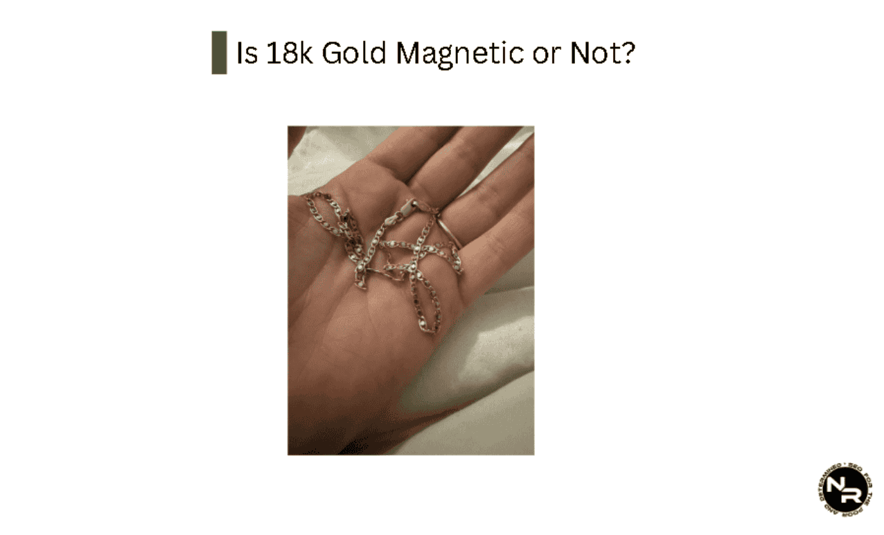 Is 18K Gold Magnetic or Not?