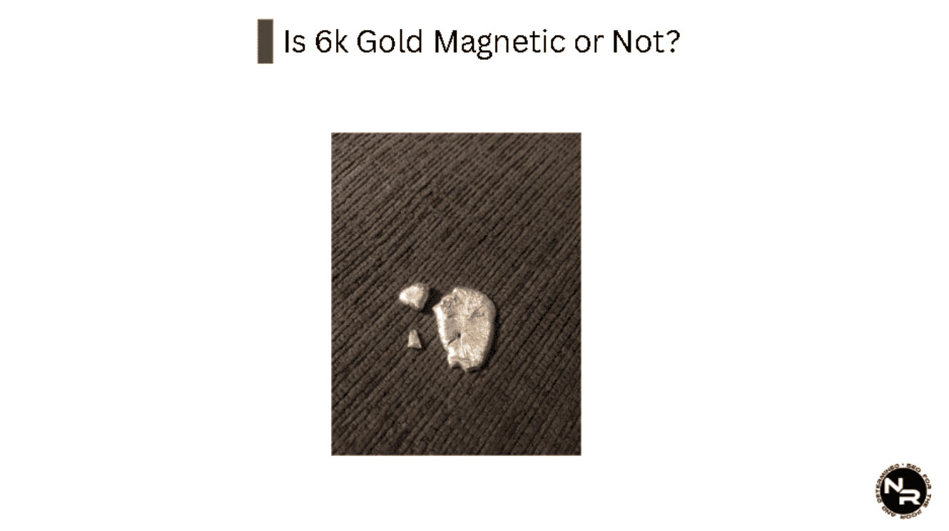 Is 6K Gold Magnetic or Not?