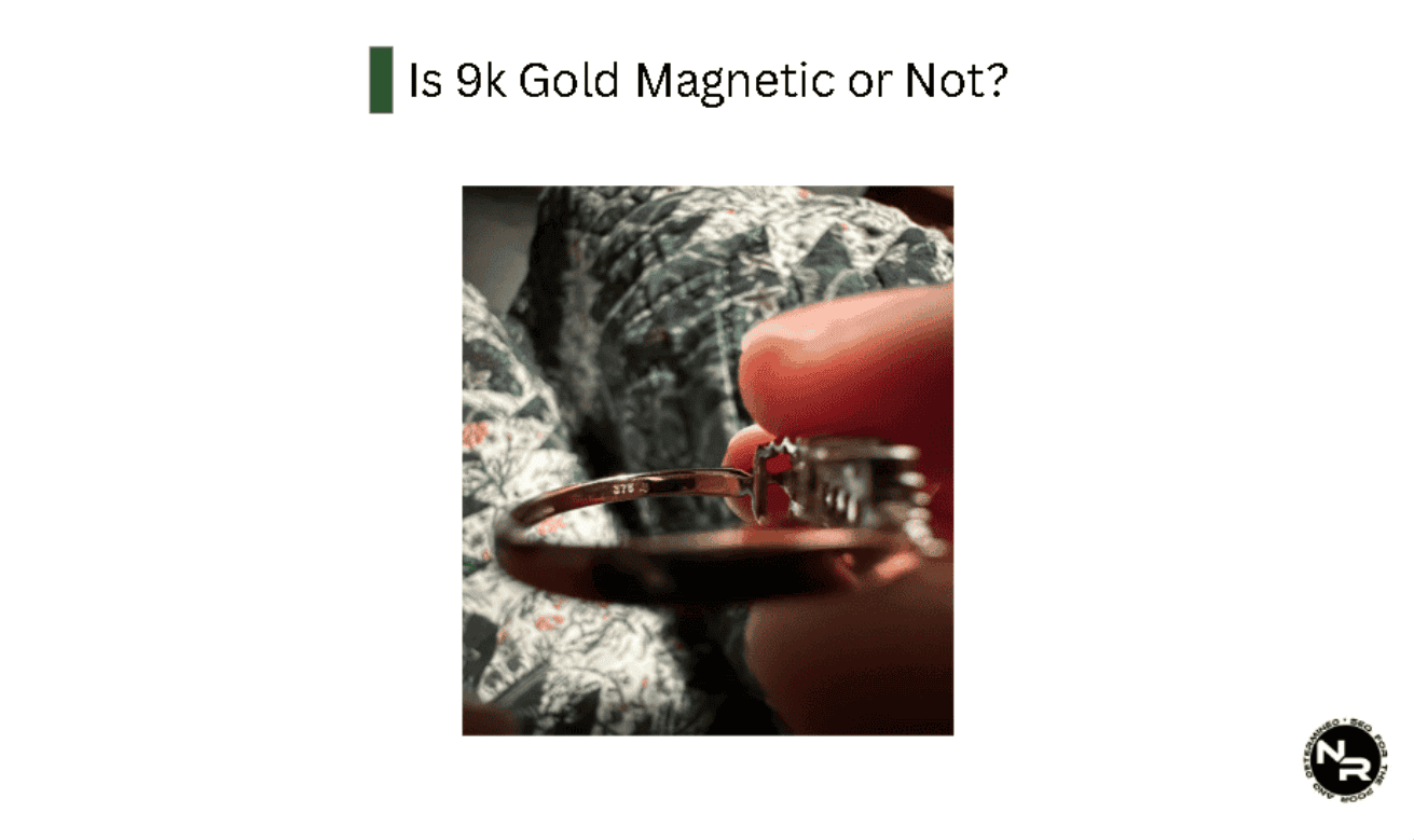 Is 9K Gold Magnetic or Not?
