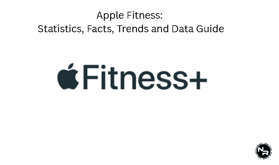 Apple Fitness: Statistics, Facts, Trends and Data Guide for 2025