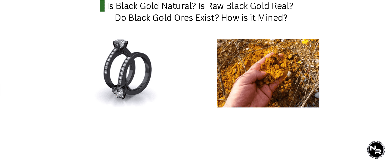 Is Black Gold Natural? Is Raw Black Gold Real? Do Black Gold Ores Exist? Is Black Gold Natural? Is Raw Black Gold Real? Do Black Gold Ores Exist?
