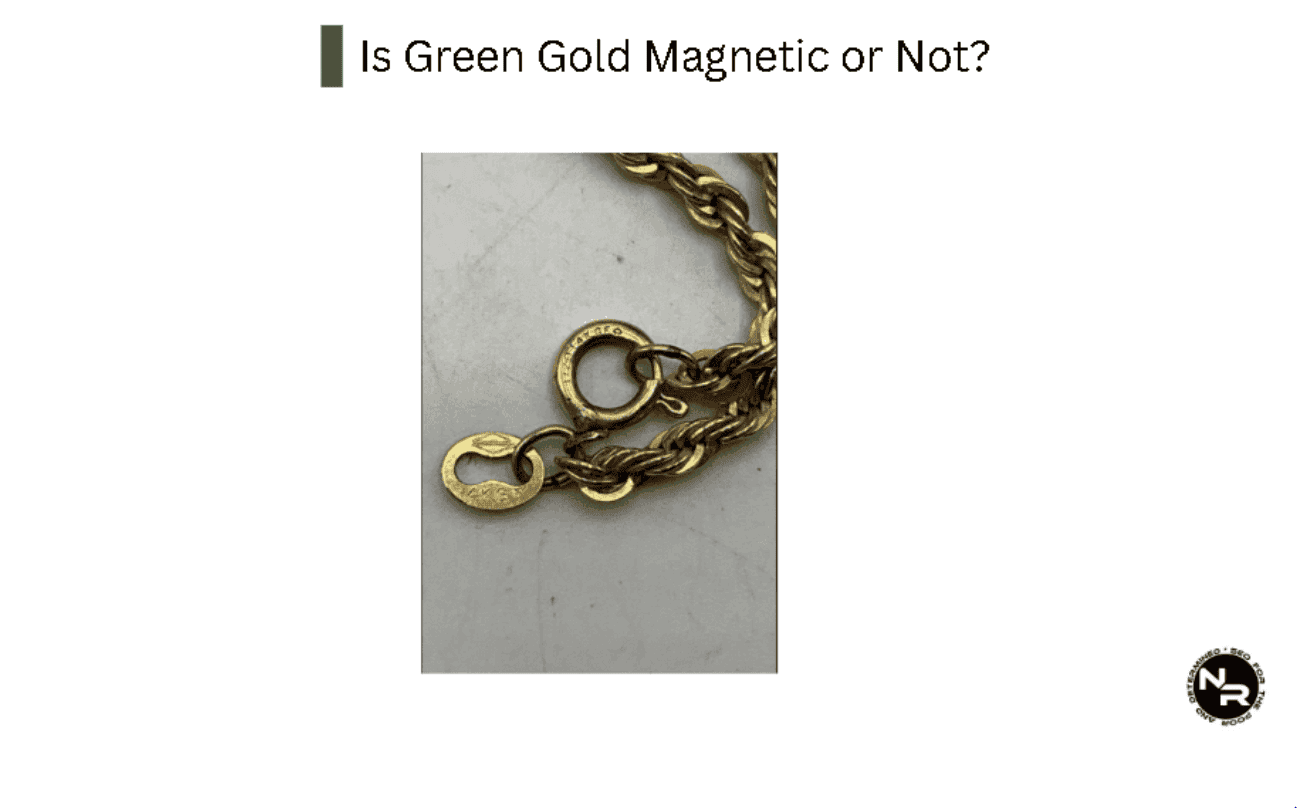 Is Green Gold Magnetic?