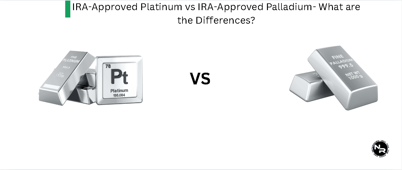 IRA-Approved Platinum vs IRA-Approved Palladium- What are the Differences? IRA-Approved Platinum vs IRA-Approved Palladium- What are the Differences?