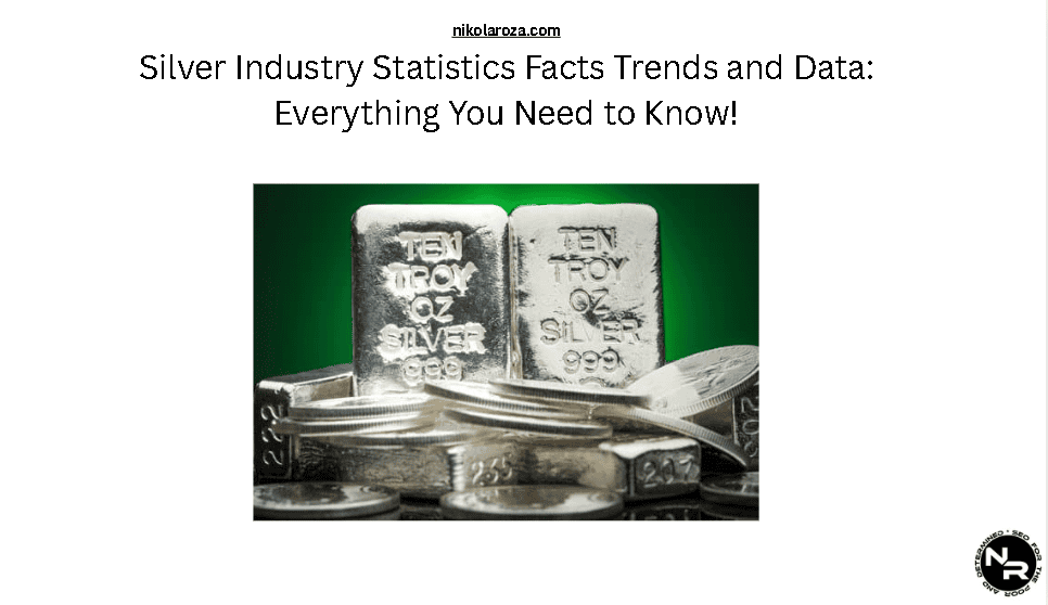Silver Statistics Facts Trends and Data for 2025