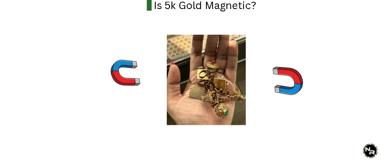 Is 5k Gold Magnetic?